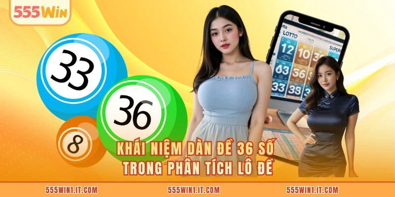 Khái niệm dàn đề 36 số trong phân tích lô đề