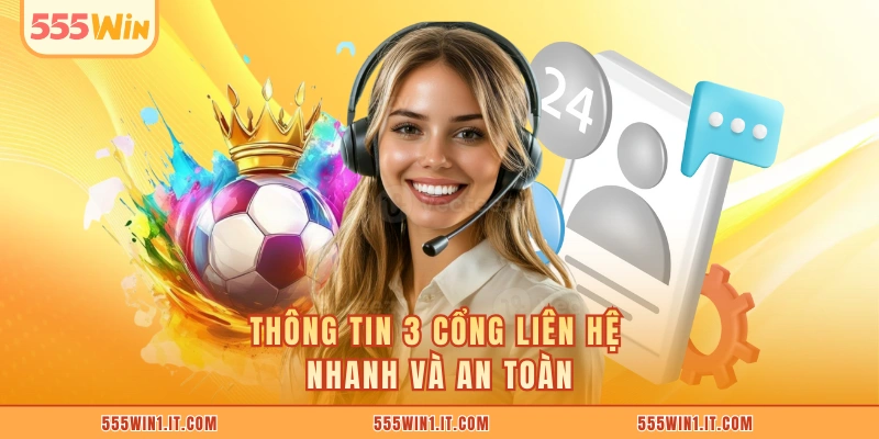 Thông tin 3 cổng liên hệ nhanh và an toàn