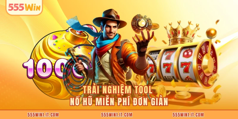 Tool Nổ Hũ Miễn Phí: 5 Trải Nghiệm Liền Mạch Cực Thú Vị Trải nghiệm tool nổ hũ miễn phí đơn giản