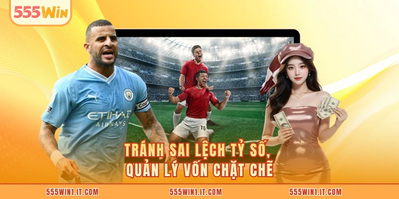 Tránh sai lệch tỷ số, quản lý vốn chặt chẽ