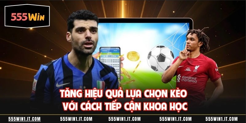 Kèo Hiệp Phụ 555WIN Bí Quyết Cược An Toàn, Hiệu Quả Tăng hiệu quả lựa chọn kèo với cách tiếp cận khoa học